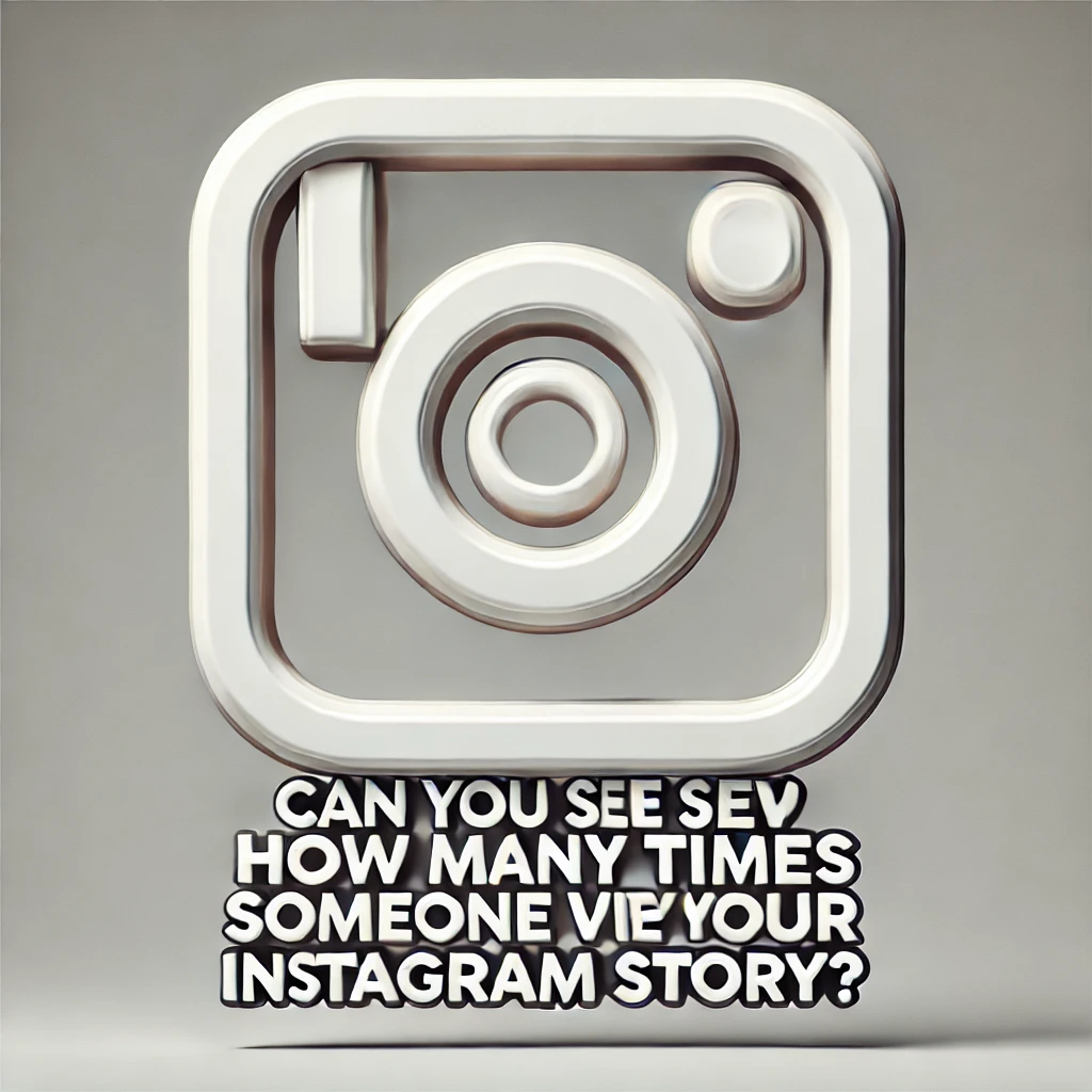 Can You See How Many Times Someone Viewed Your Instagram Story