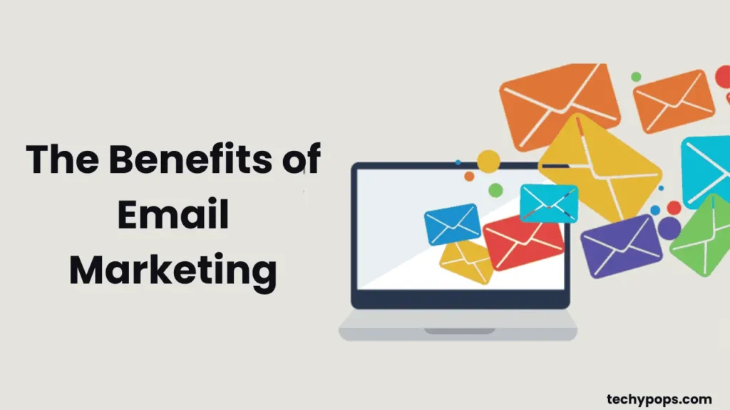 The Benefits of Email Marketing