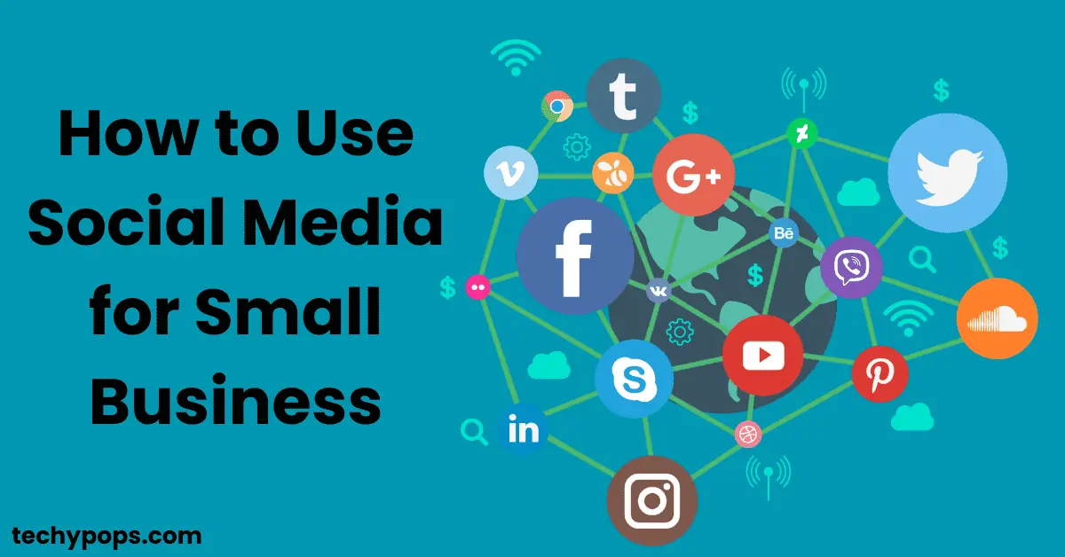 How to Use Social Media for Small Business