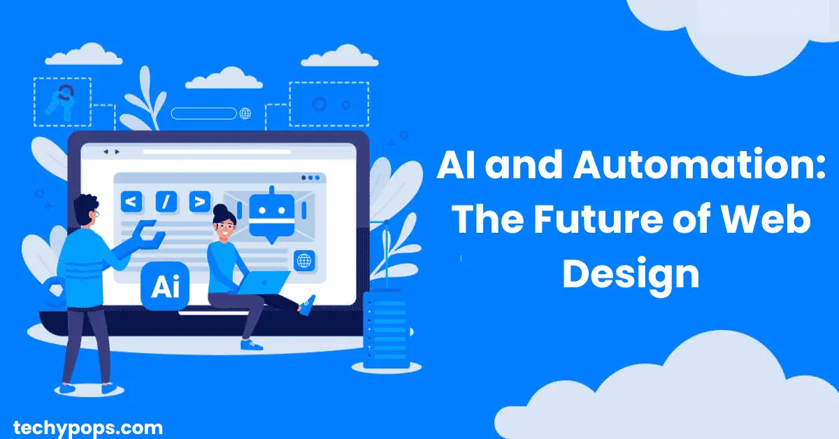 AI and Automation: The Future of Web Design