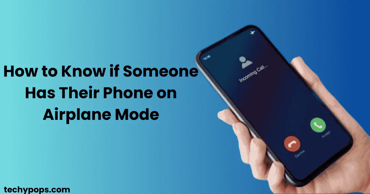 How to Know if Someone Has Their Phone on Airplane Mode