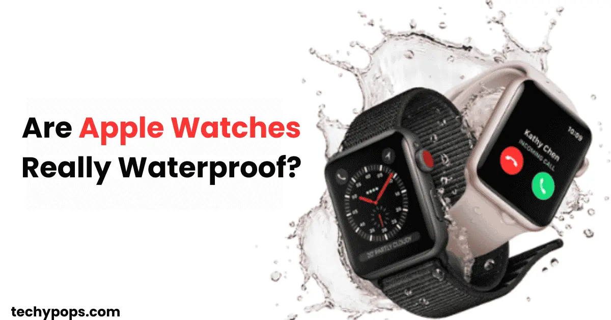 Are Apple Watches Really Waterproof?