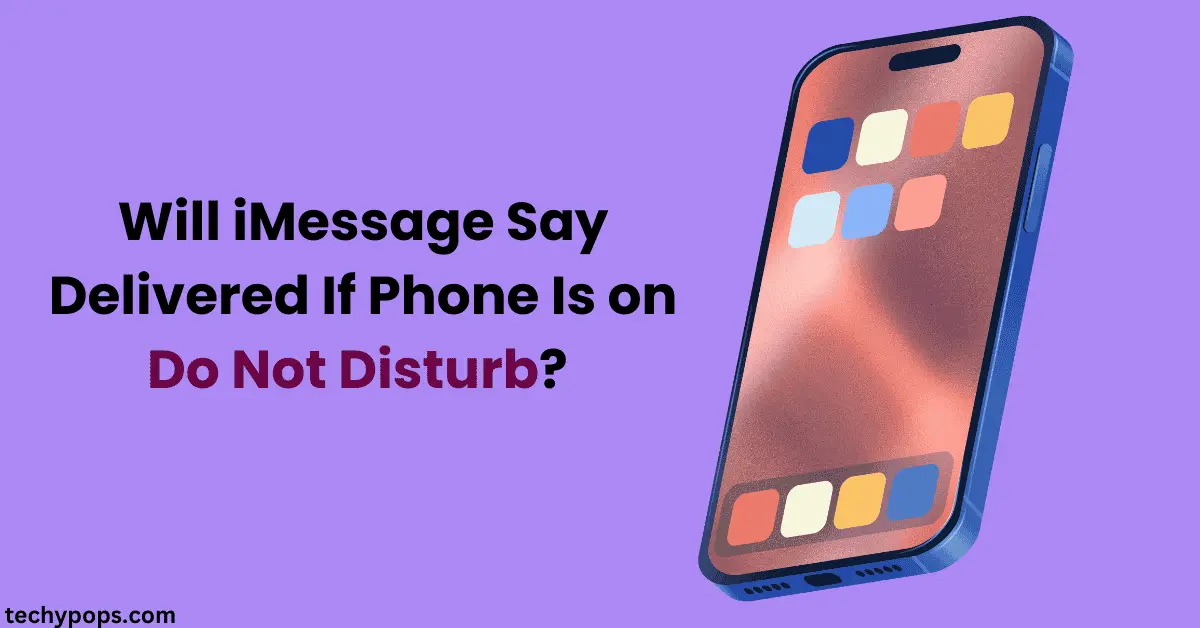 Will iMessage Say Delivered If Phone Is on Do Not Disturb?
