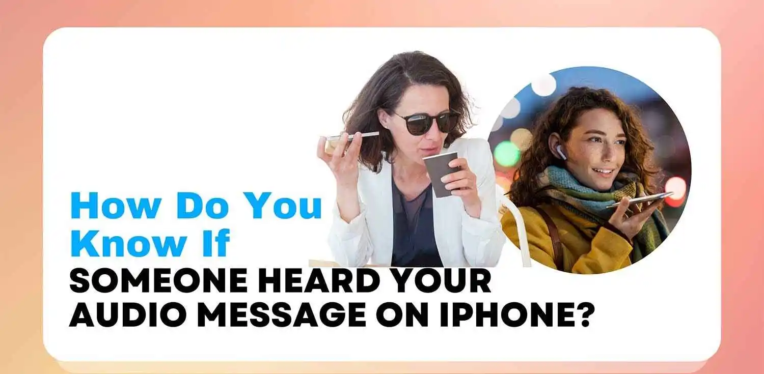 How Do You Know If Someone Heard Your Audio Message on iPhone?
